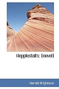 Hepplestalls: [Novel] (Hardcover)