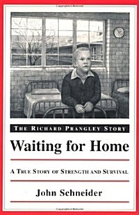 Waiting for Home: The Richard Prangley Story (Paperback)