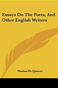 Essays on the Poets, and Other English Writers (Paperback)