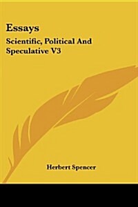 Essays: Scientific, Political and Speculative V3 (Paperback)