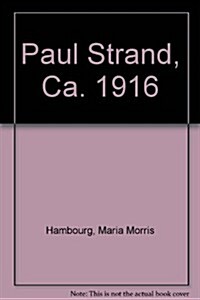 Paul Strand, Ca. 1916 (Hardcover)