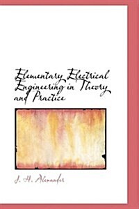 Elementary Electrical Engineering in Theory and Practice (Hardcover)