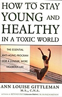 How to Stay Young and Healthy in a Toxic World (Paperback)