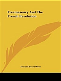 Freemasonry and the French Revolution (Paperback)