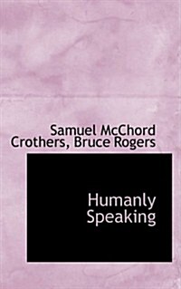 Humanly Speaking (Hardcover)