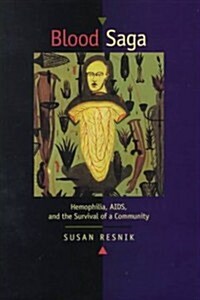 Blood Saga: Hemophilia, AIDS, and the Survival of a Community, Updated Edition with a New Preface (Hardcover)