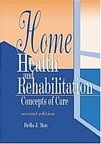 Home Health and Rehabilitation (Hardcover, 2nd, Subsequent)