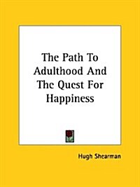 The Path to Adulthood and the Quest for Happiness (Paperback)