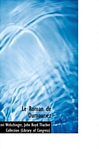 Le Roman De Dumouriez (Hardcover)