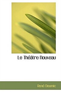 Le Th Tre Nouveau (Paperback)