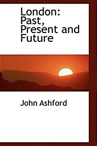 London: Past, Present and Future (Hardcover)