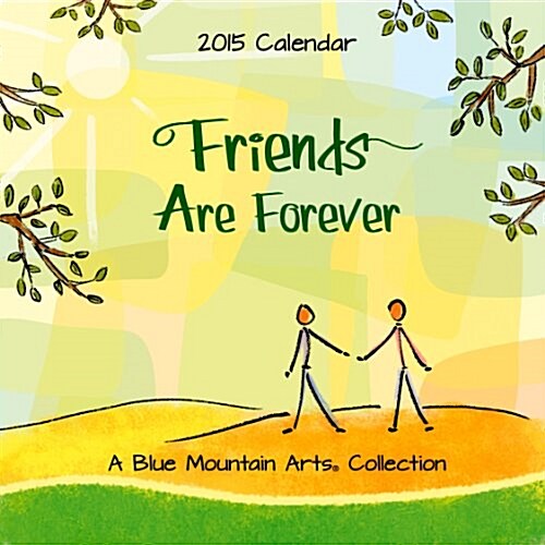 Friends Are Forever 2015 Calendar (Paperback)