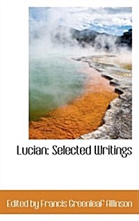 Lucian: Selected Writings (Hardcover)