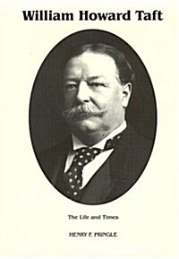 The Life & Times of William Howard Taft (Hardcover)