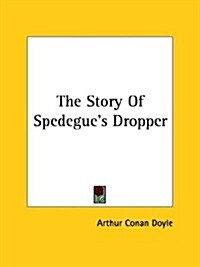 The Story of Spedegues Dropper (Paperback)