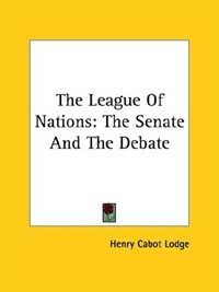 The League of Nations : the Senate and the debate