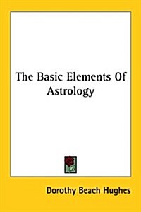The Basic Elements of Astrology (Paperback)