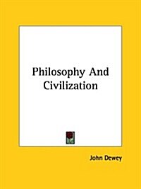 Philosophy and Civilization (Paperback)