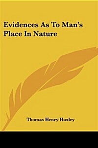 Evidences as to Mans Place in Nature (Paperback)