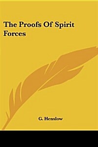 The Proofs of Spirit Forces (Paperback)