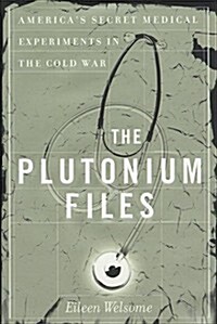 The Plutonium Files (Hardcover)