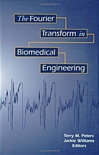 The Fourier Transform in Biomedical Engineering (Hardcover, 1998)