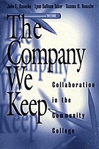 The Company We Keep: Collaboration in the Community College (Paperback)