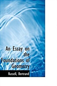 An Essay on the Foundations of Geometry (Hardcover)