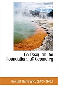 An Essay on the Foundations of Geometry (Hardcover)