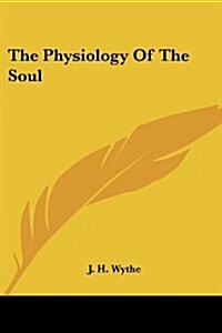 The Physiology of the Soul (Paperback)