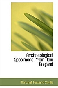 Archaeological Specimens from New England (Hardcover)