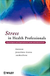 Stress in Health Professionals: Psychological and Organisational Causes and Interventions (Paperback, Revised)