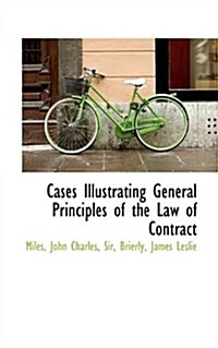 Cases Illustrating General Principles of the Law of Contract (Paperback)