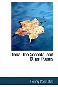 Diana: The Sonnets, and Other Poems (Hardcover)