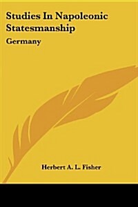 Studies in Napoleonic Statesmanship: Germany (Paperback)