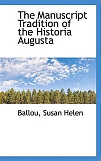 The Manuscript Tradition of the Historia Augusta (Paperback)