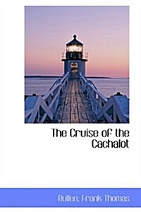 The Cruise of the Cachalot (Paperback)