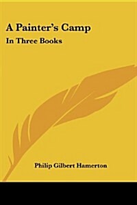 A Painters Camp: In Three Books (Paperback)