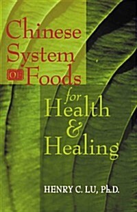 Chinese System of Foods for Health & Healing (Paperback)
