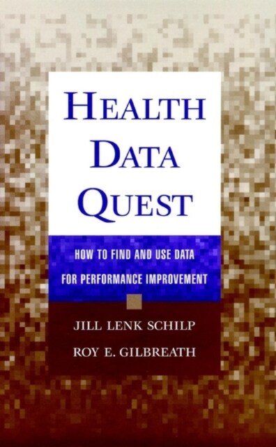Health Data Quest: How to Find and Use Data for Performance Improvement (Hardcover)