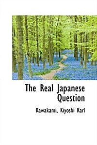 The Real Japanese Question (Paperback)