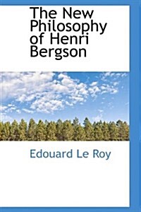The New Philosophy of Henri Bergson (Paperback)