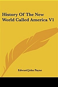 History of the New World Called America V1 (Paperback)