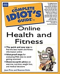 The Complete Idiots Guide to Online Health and Fitness (Paperback)