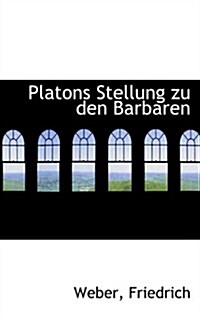 Platons Stellung Zu Den Barbaren (Paperback)