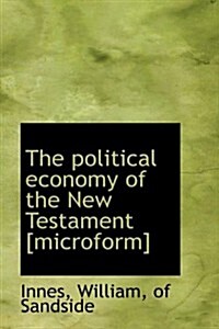 The Political Economy of the New Testament [Microform] (Paperback)