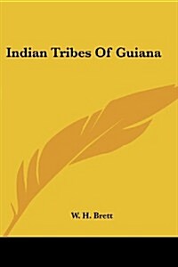 Indian Tribes of Guiana (Paperback)