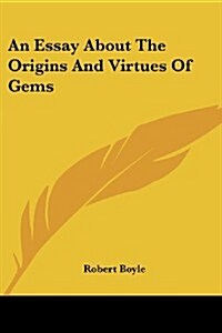 An Essay about the Origins and Virtues of Gems (Paperback)