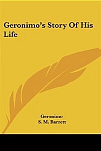 Geronimos Story of His Life (Paperback)