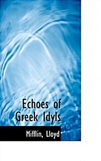 Echoes of Greek Idyls (Paperback)